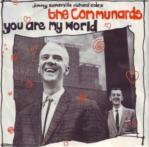 cover of You Are My World by the Communards. Black and white photo of Jimmy in the foreground and Richard in the background. Hand drawn text in black and red with red hear and squiggles dotted over the cover.